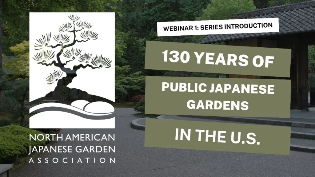 Intro Card for Quiet Beauty Series - #1: Introduction "130 Years of Public Japanese Gardens in the U.S."
